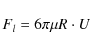 \begin{displaymath}
F_{l}= 6\pi\mu R\cdot U
\end{displaymath}