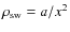 $\rho_{\rm sw}=a/x^{2}$