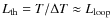 $L_{\rm th}=T/\Delta T \approx L_{\rm loop}$