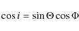 \begin{displaymath}\cos{i} = \sin{\Theta}\cos{\Phi}
\end{displaymath}