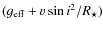 $(g_{\rm eff} + v \sin i^2/R_{\star})$