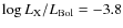 $\log L_{\rm X}/L_{\rm Bol} = -3.8$