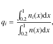 \begin{displaymath}%
q_i = \frac{\int _{0.2}^{1} n_{i}(x){\rm d}x} { \int _{0.2}^{1} n(x){\rm d}x},
\end{displaymath}