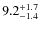 $9.2^{\rm +1.7}_{-1.4}$