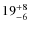 $19^{\rm +8}_{-6}$