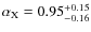$\alpha_{\rm X} = 0.95^{+0.15}_{-0.16}$
