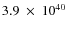 $3.9 ~\times~
10^{40}$