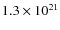 $1.3
\times 10^{21}$