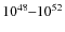 $10^{48} \mbox{--} 10^{52}$