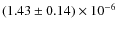 $(1.43 \pm
0.14) \times 10^{-6}$