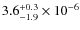 $3.6^{+0.3}_{-1.9} \times 10^{-6}$