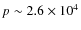 $p \sim 2.6 \times 10^{4}$