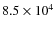 $8.5 \times 10^{4}$