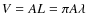 $V=AL= \pi A \lambda$