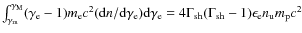 $\int^{\gamma_{\rm M}}_{\gamma_{\rm m}} ({\gamma_{\rm e}}-1) m_{\rm e} c^2 ({{\r...
...m e}}=4\Gamma_{\rm sh}(\Gamma_{\rm sh}-1)\epsilon_{\rm e} n_{\rm u}m_{\rm p}c^2$