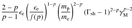 $\displaystyle {2-p \over p-1} \epsilon_{\rm e}\left({\epsilon_{\rm e}\over f(p)...
...m p} \over m_{\rm e}}\right)^{2-p}(\Gamma_{\rm sh}-1)^{2-p}\gamma_{\rm M}^{p-2}$