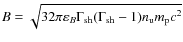 $B=\sqrt{32\pi \varepsilon_{B}\Gamma_{\rm sh}(\Gamma_{\rm sh}-1)n_{\rm u} m_{\rm p}c^2}$