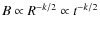 $B \propto R^{-k/2}\propto t^{-k/2}$