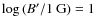$\log{\left(B'/1\ {\rm G}\right)}=1$