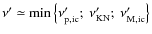 $\nu'\simeq \min{\left\lbrace\nu'_{\rm p,ic};\
\nu'_{\rm KN};\ \nu'_{\rm M,ic}\right\rbrace}$
