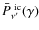 $\bar{P}^{\rm ~ic}_{\nu'}(\gamma)$