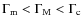 $\Gamma_{\rm m}<\Gamma_{\rm M}<\Gamma_{\rm c}$