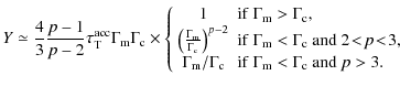$\displaystyle Y \simeq
\frac{4}{3}\frac{p-1}{p-2}\tau_{\rm T}^{\rm acc}\Gamma_{...
...rm if}\ \Gamma_{\rm m} < \Gamma_{\rm c}\ {\rm and}\ p>3. \\
\end{array}\right.$