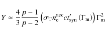 \begin{displaymath}%
Y \simeq \frac{4}{3} \frac{p-1}{p-2}\left(\sigma_{\rm T} n_...
...\rm syn}\left(\Gamma_{\rm m}\right)\right) \Gamma_{\rm m}^{2}
\end{displaymath}
