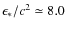 $\epsilon_{*}/c^{2}\simeq 8.0$
