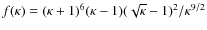 $f(\kappa)=(\kappa+1)^{6}(\kappa-1)(\sqrt{\kappa}-1)^{2}/\kappa^{9/2}$