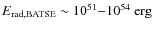 $E_{\rm rad,BATSE}\sim
10^{51}{-}10^{54}~{\rm erg}$