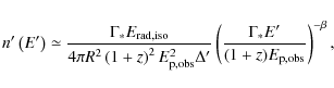 \begin{displaymath}%
n'\left(E'\right) \simeq \frac{\Gamma_{*} E_{\rm rad,iso}}{...
...\left(\frac{\Gamma_{*}E'}{(1+z)E_{\rm p,obs}}\right)^{-\beta},
\end{displaymath}