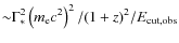 ${\sim}\Gamma_{*}^{2}\left(m_{\rm e}c^{2}\right)^{2}/(1+z)^{2}/E_{\rm cut,obs}$