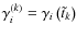 $\gamma_{i}^{{(k)}}=\gamma_{i}\left(\tilde{t}_{k}\right)$