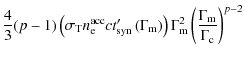 $\displaystyle \frac{4}{3}(p-1) \left(\sigma_{\rm T}n_{\rm e}^{\rm acc}c t'_{\rm...
...ight)\Gamma_{\rm m}^{2}\left(\frac{\Gamma_{\rm m}}{\Gamma_{\rm c}}\right)^{p-2}$
