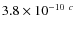 $3.8 \times 10^{-10}~^{c}$