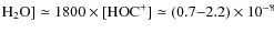${\rm H}_2{\rm O}] \simeq 1800 \times[{\rm HOC}^+]\simeq(0.7{-}2.2)\times10^{-8}$