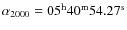$\alpha_{2000} = 05^{\rm h}40^{\rm m}54.27^{\rm s}$