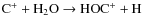\ensuremath{{\rm C^+ + H_2O \rightarrow HOC^+ + H}}