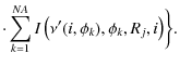 $\displaystyle \cdot \sum_{k=1}^{NA}
I\left(\nu^\prime(i,\phi_k),\phi_k,R_j,i\right) \biggr\rbrace.$