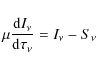 \begin{displaymath}
\mu\frac{{\rm d}I_\nu}{{\rm d}\tau_\nu}=I_\nu-S_\nu
\end{displaymath}