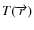 $T(\overrightarrow{r})$
