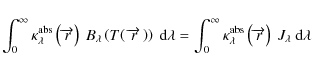 \begin{displaymath}\int_0^\infty \kappa^{\rm abs}_\lambda\left(\overrightarrow{r...
...ambda\left(\overrightarrow{r}\right)~ J_\lambda~{\rm d}\lambda
\end{displaymath}