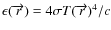 $\epsilon(\overrightarrow{r}) = 4 \sigma T(\overrightarrow{r})^4/ c$