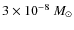 $3\times10^{-8}~M_\odot$