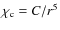 $\chi_{\rm c} = C/r^5$