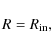 \begin{displaymath}R=R_{\rm in},
\end{displaymath}