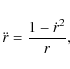 \begin{displaymath}\ddot{r}=\frac{1-\dot{r}^2}{r},
\end{displaymath}