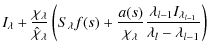 $\displaystyle I_\lambda + \frac{\chi_\lambda}{\hat\chi_\lambda} \left(
S_\lambd...
...ambda}\frac{\lambda_{l-1} I_{\lambda_{l-1}}}
{\lambda_l - \lambda_{l-1}}\right)$