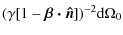$\displaystyle (\gamma[1 - \vec{\beta\cdot \hat n}])^{-2} {\rm d} \Omega_0$